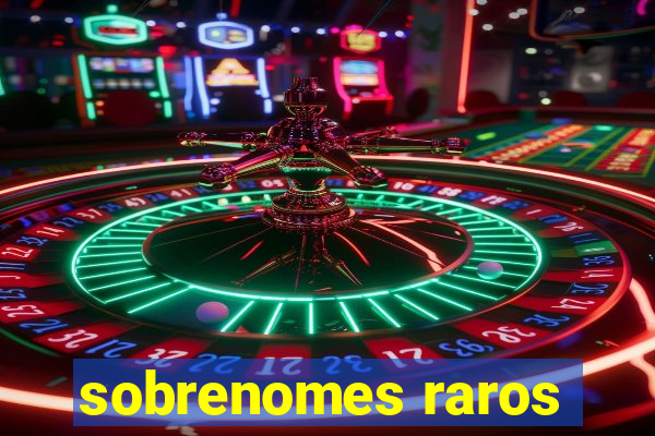 sobrenomes raros